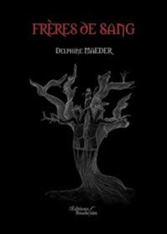 Couverture du livre « Frères de sang » de Maeder Delphine aux éditions Baudelaire