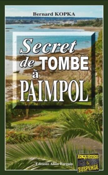 Couverture du livre « Secret de tombe à Paimpol » de Bernard Kopka aux éditions Bargain