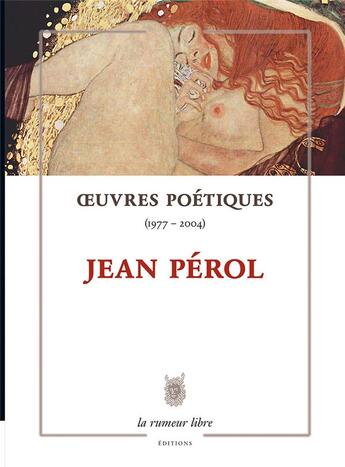 Couverture du livre « Oeuvres Poétiques (1977-2004) de Jean Pérol » de Jean Pérol aux éditions La Rumeur Libre