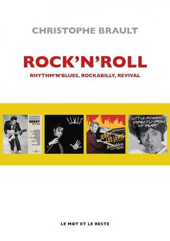 Couverture du livre « Rock'n'roll : rhythm n blues, rockabilly, revival » de Christophe Brault aux éditions Le Mot Et Le Reste