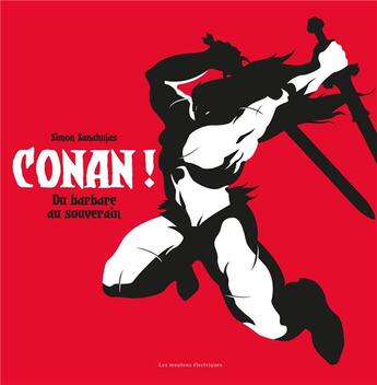 Couverture du livre « Conan : de barbare à souverain » de Simon Sanahujas aux éditions Moutons Electriques
