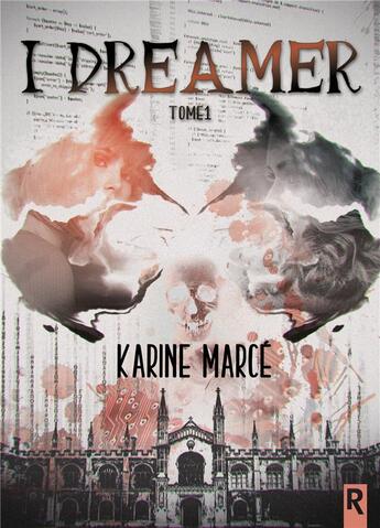 Couverture du livre « I dreamer - tome 1 » de Karine Marce aux éditions Rebelle