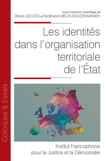 Couverture du livre « Les identités dans l'organisation territoriale de l'État » de Olivier Lecucq et Ferdinand Mélin-Soucramanien aux éditions Ifjd