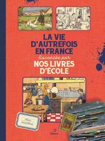 Couverture du livre « La vie d'autrefois en France racontée par nos livres d'école » de Alain Paraillous aux éditions Metive