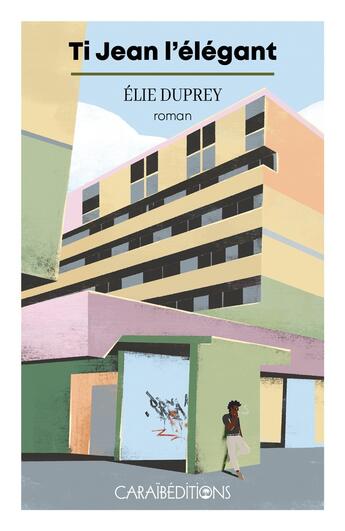 Couverture du livre « Ti Jean l'élégant » de Elie Duprey aux éditions Caraibeditions