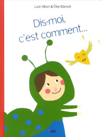 Couverture du livre « Dis-moi, c'est comment... » de Elise Mansot et Luan Alban aux éditions Belin Education