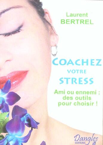 Couverture du livre « Coachez votre stress par la pnl » de Laurent Bertrel aux éditions Dangles