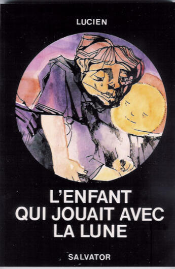 Couverture du livre « Enfant qui jouait avec la lune » de Duval aux éditions Salvator