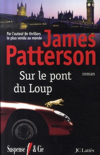 Couverture du livre « Sur le pont du loup » de James Patterson aux éditions Lattes