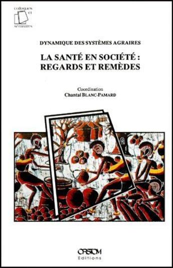 Couverture du livre « La santé en société : regards et remèdes » de Chantal Blanc-Pamard aux éditions Ird