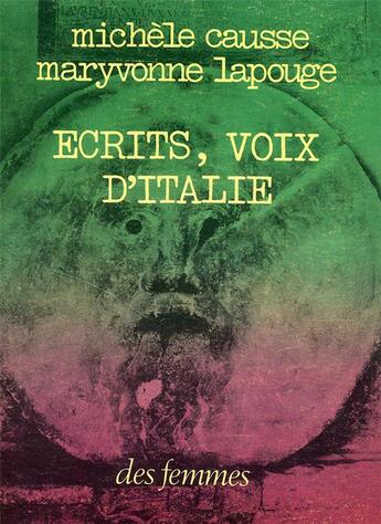Couverture du livre « Écrits, voix d'Italie » de Michele Causse et Maryvonne Lapouge aux éditions Des Femmes