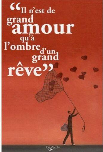 Couverture du livre « Il n'est de grand amour qu'à l'ombre d'un grand rêve » de Piquemal aux éditions De Vecchi