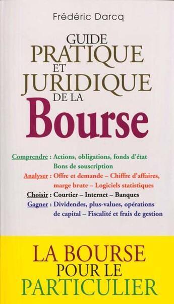 Couverture du livre « Guide pratique et juridique de la bourse » de Darq Frederic aux éditions Grancher