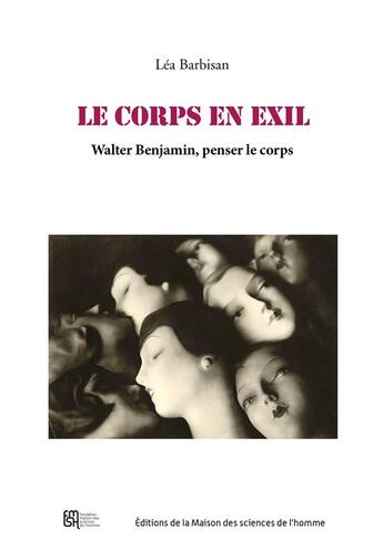 Couverture du livre « Le Corps en exil : Walter Benjamin, penser le corps » de Léa Barbisan aux éditions Maison Des Sciences De L'homme