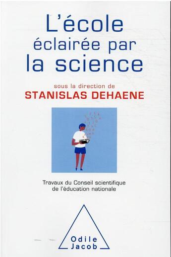 Couverture du livre « L'école éclairée par la science » de Stanislas Dehaene aux éditions Odile Jacob