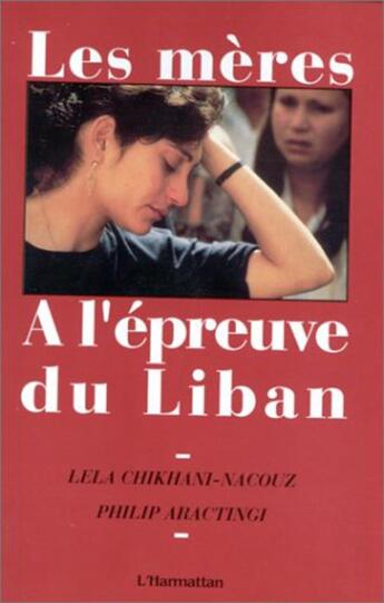 Couverture du livre « Les meres a l'epreuve du liban » de Aractingi Philippe aux éditions L'harmattan