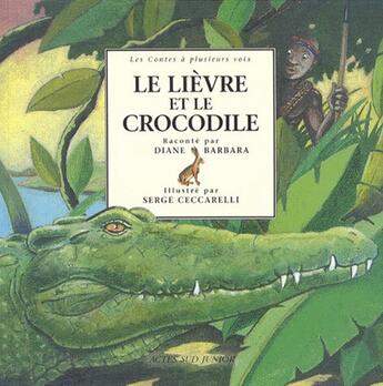 Couverture du livre « Le lièvre et le crocodile » de Barbara/Ceccarelli aux éditions Actes Sud