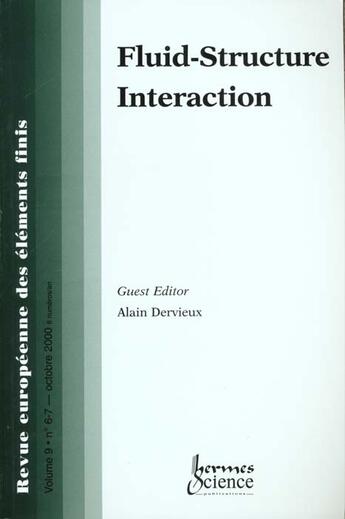 Couverture du livre « Fluidstructure Interaction Numero Special De La Revue Europeenne Des Elements Finis Vol 9 N 67 Oct » de Dervieux aux éditions Hermes Science Publications