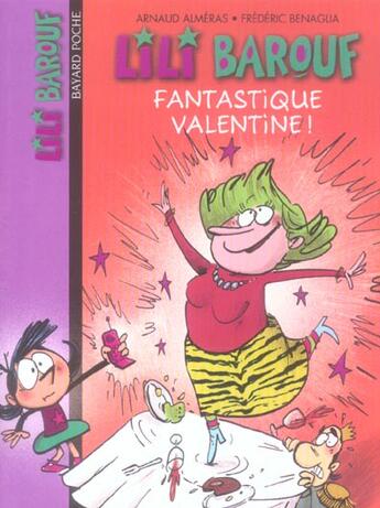 Couverture du livre « Lili Barouf t.9 ; fantastique Valentine » de Frederic Benaglia et Arnaud Almeras aux éditions Bayard Jeunesse