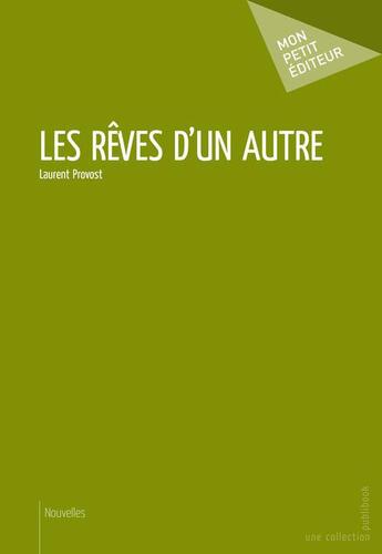 Couverture du livre « Les rêves d'un autre » de Laurent Provost aux éditions Publibook