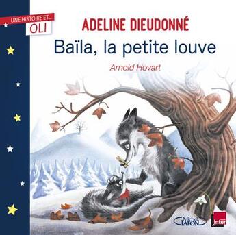 Couverture du livre « Baila, la petite louve » de Adeline Dieudonne et Arnold Hovart aux éditions Michel Lafon