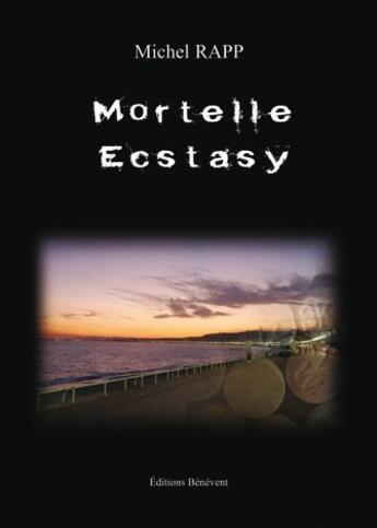 Couverture du livre « Mortelle ecstasy » de Michel Rapp aux éditions Benevent