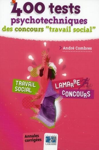 Couverture du livre « 400 tests psychotechniques des concours ; travail social » de Combres aux éditions Lamarre