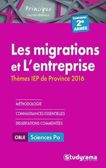 Couverture du livre « Les migrations et l'entreprise ; thèmes IEP de province 2016 2e année » de Elizabeth Cremieu aux éditions Studyrama