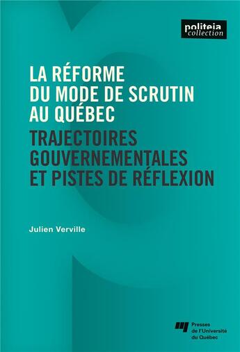 Couverture du livre « La réforme du mode de scrutin au Québec ; trajectoires gouvernementales et pistes de réflexion » de Julien Verville aux éditions Pu De Quebec