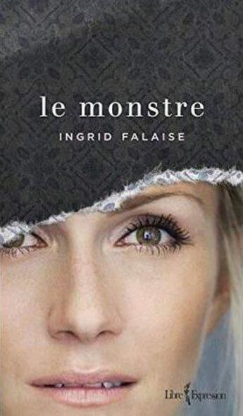 Couverture du livre « Le monstre » de Falaise Ingrid aux éditions Libre Expression