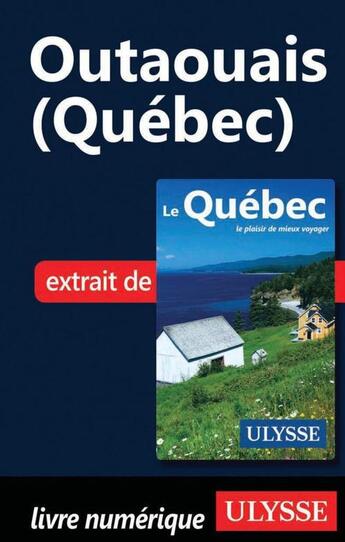 Couverture du livre « Outaouais (Québec) » de  aux éditions Ulysse