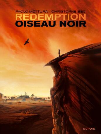 Couverture du livre « Redemption Tome 1 ; oiseau noir » de Christophe Bec et Paolo Mottura aux éditions Dupuis