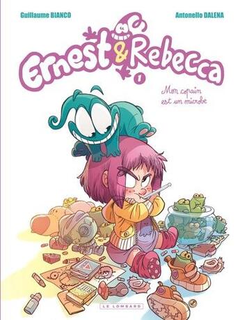 Couverture du livre « Ernest & Rebecca t.1 : mon copain est un microbe » de Guillaume Bianco et Antonello Dalena aux éditions Lombard