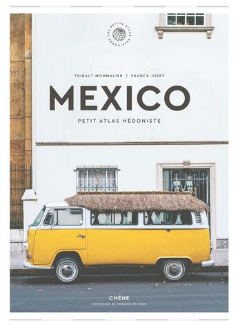 Couverture du livre « Mexico : petit atlas hédoniste » de Gerardo Sandoval et Thibaut Mommalier aux éditions Chene