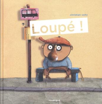 Couverture du livre « Loupé ! » de Christian Voltz aux éditions Rouergue