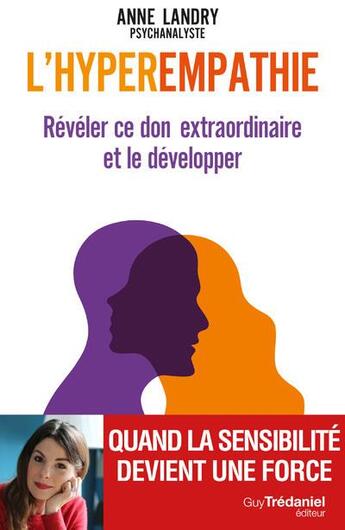 Couverture du livre « L'hyperempathie : révéler ce don extraordinaire et le développer » de Anne Landry aux éditions Guy Trédaniel