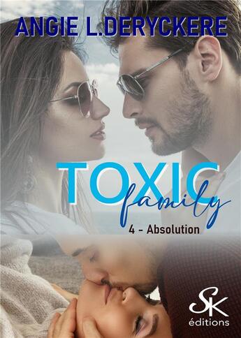 Couverture du livre « Toxic family Tome 4 : Absolution » de Angie L. Deryckere aux éditions Sharon Kena