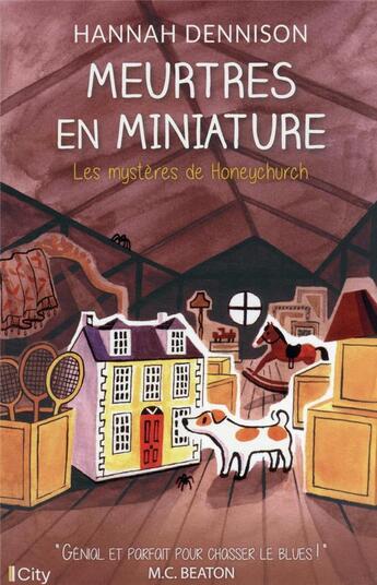 Couverture du livre « Les mystères de Honeychurch Tome 8 : meurtres en miniature » de Hannah Dennison aux éditions City