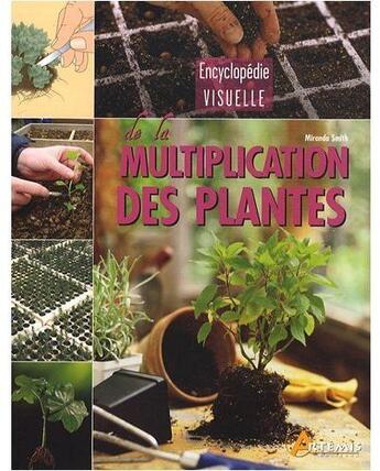 Couverture du livre « Encyclopédie visuelle de la multiplication des plantes » de  aux éditions Artemis