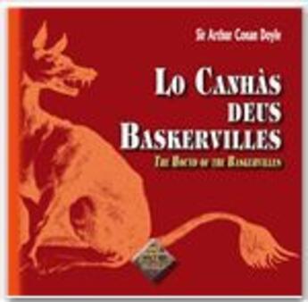 Couverture du livre « Lo canhàs deus Baskervilles ; the hound of the Baskervilles » de Eric Chaplain aux éditions Editions Des Regionalismes