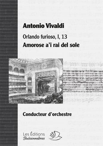 Couverture du livre « Partition aria : amorose a'i rai del sole. opera orlando furioso (I, 13) matériel d'orchestre 44322) » de Antonio Vivaldi aux éditions Buissonnieres