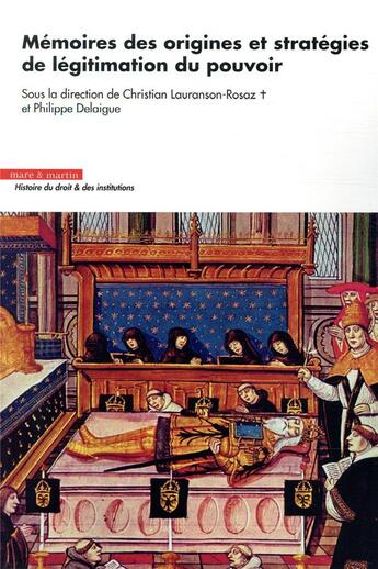 Couverture du livre « Mémoires des origines et stratégies de légitimation du pouvoir » de Christian Lauranson-Rosaz et Philippe Delaigue aux éditions Mare & Martin