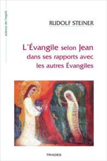 Couverture du livre « L'Evangile selon Jean dans ses rapports avec les autres Evangiles » de Rudolf Steiner aux éditions Triades