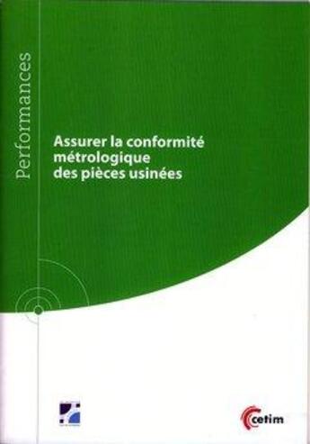 Couverture du livre « Assurer la conformité métrologique des pièces usinées » de Renald Vincent aux éditions Cetim