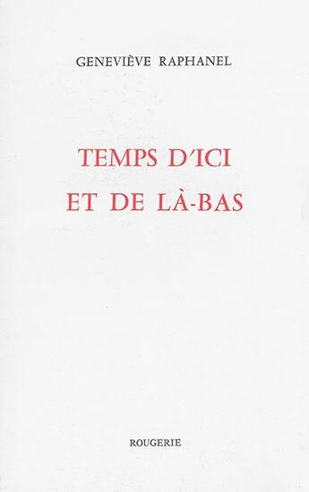 Couverture du livre « Temps d'ici et de la-bas » de Genevieve Raphanel aux éditions Rougerie