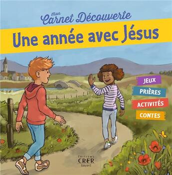 Couverture du livre « Mon carnet de découverte - Une année avec Jésus » de Michele Clavier et Cecile Guinement et Christophe Alexis Perez et Georges Goudet aux éditions Crer-bayard