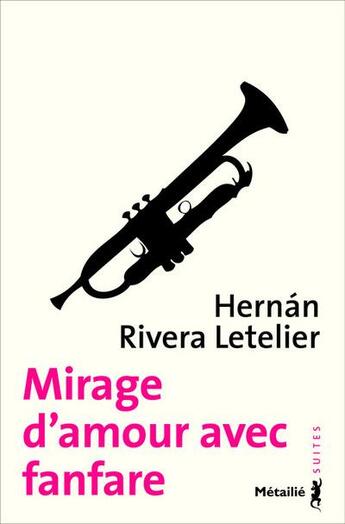 Couverture du livre « Mirage d'amour avec fanfare » de Hernan Rivera Letelier aux éditions Metailie