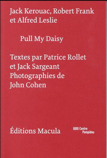 Couverture du livre « Pull my Daisy » de Jack Kerouac et Robert Frank et Alfred Leslie et Patrice Rollet aux éditions Macula