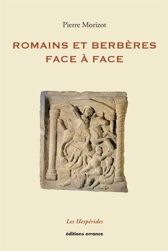 Couverture du livre « Romains et berberes face a face » de Morizot Pierre aux éditions Errance