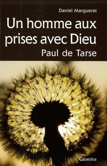 Couverture du livre « Un homme aux prises avec Dieu » de Daniel Marguerat aux éditions Cabedita